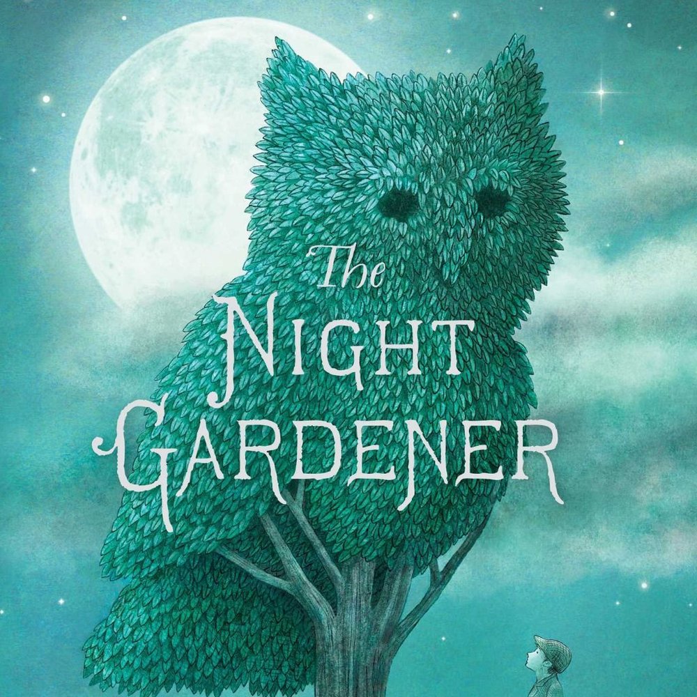 The Night Gardner by The Fan Brothers